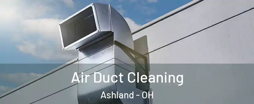  Air Duct Cleaning Ashland - OH