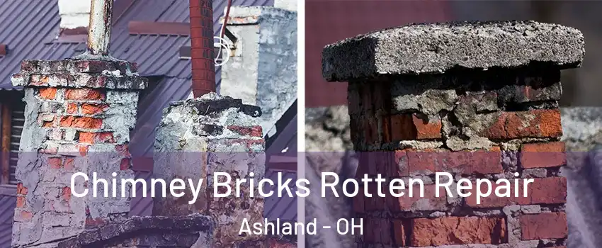  Chimney Bricks Rotten Repair Ashland - OH