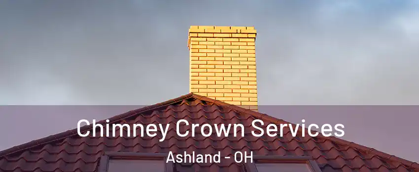  Chimney Crown Services Ashland - OH