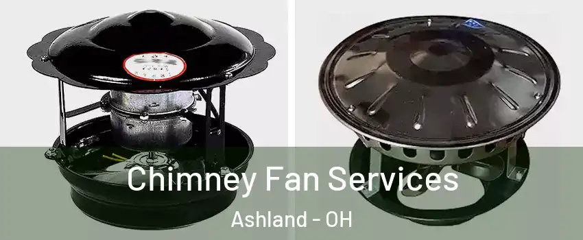  Chimney Fan Services Ashland - OH