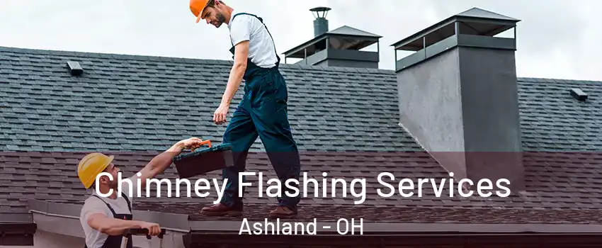  Chimney Flashing Services Ashland - OH