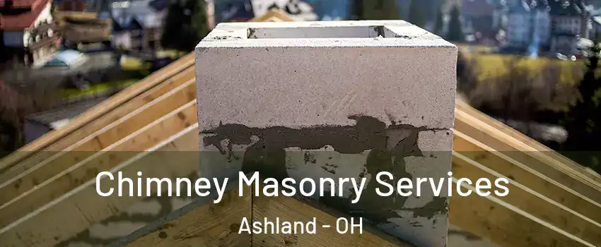  Chimney Masonry Services Ashland - OH