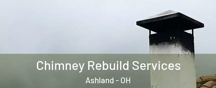  Chimney Rebuild Services Ashland - OH