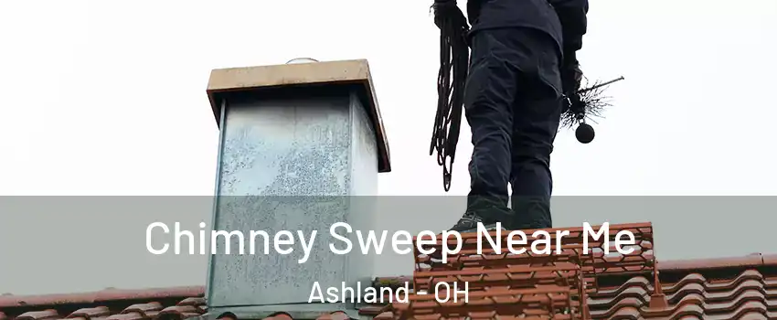  Chimney Sweep Near Me Ashland - OH
