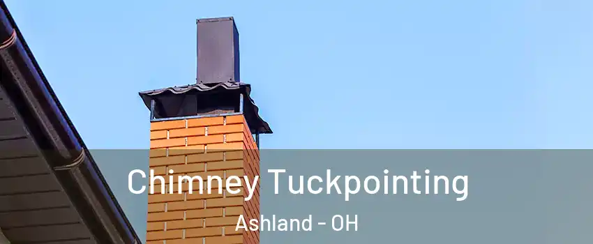  Chimney Tuckpointing Ashland - OH