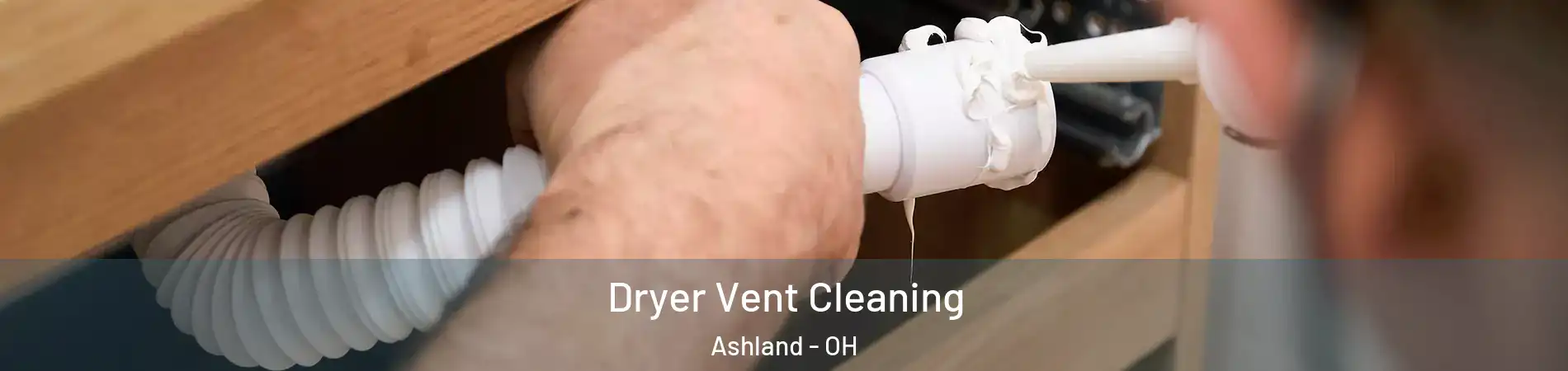  Dryer Vent Cleaning Ashland - OH