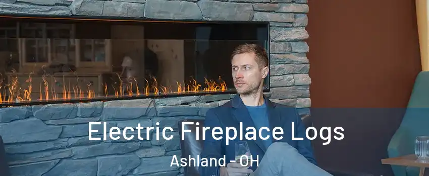  Electric Fireplace Logs Ashland - OH