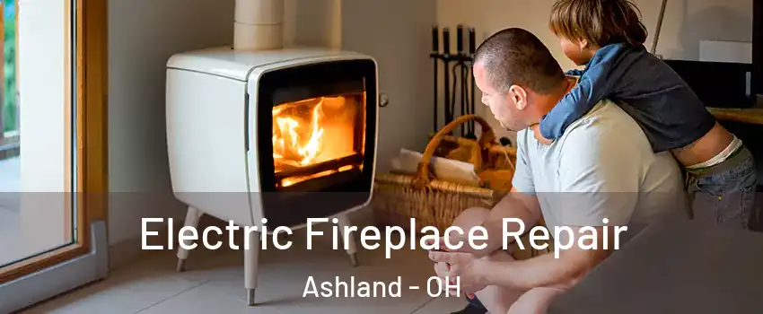  Electric Fireplace Repair Ashland - OH