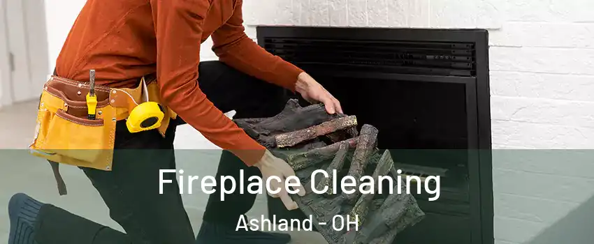  Fireplace Cleaning Ashland - OH