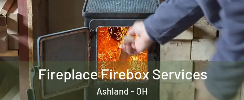  Fireplace Firebox Services Ashland - OH