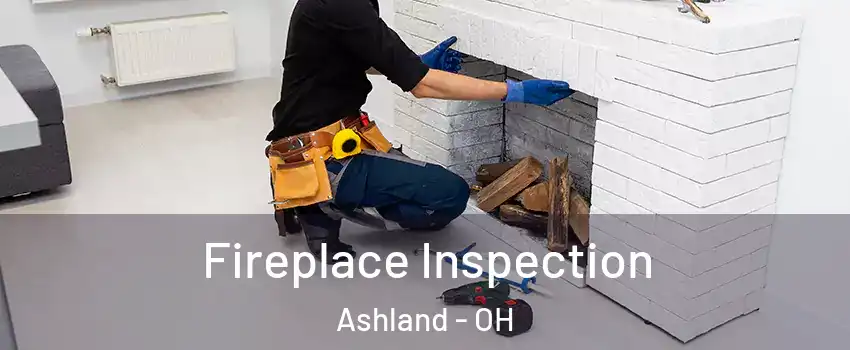  Fireplace Inspection Ashland - OH