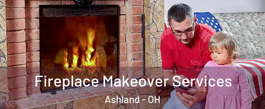  Fireplace Makeover Services Ashland - OH