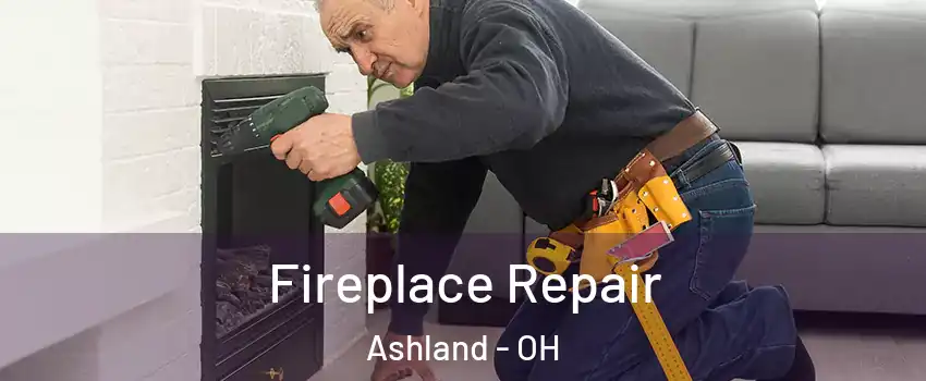  Fireplace Repair Ashland - OH
