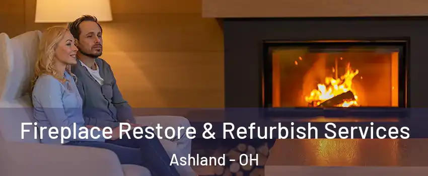  Fireplace Restore & Refurbish Services Ashland - OH