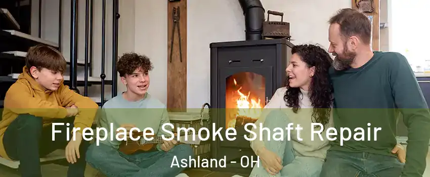  Fireplace Smoke Shaft Repair Ashland - OH