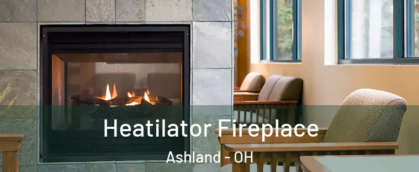  Heatilator Fireplace Ashland - OH