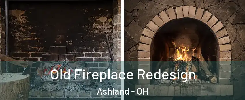  Old Fireplace Redesign Ashland - OH