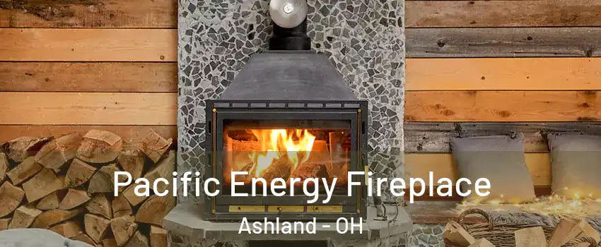  Pacific Energy Fireplace Ashland - OH
