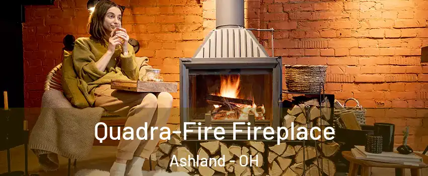  Quadra-Fire Fireplace Ashland - OH