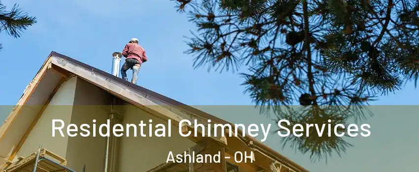  Residential Chimney Services Ashland - OH
