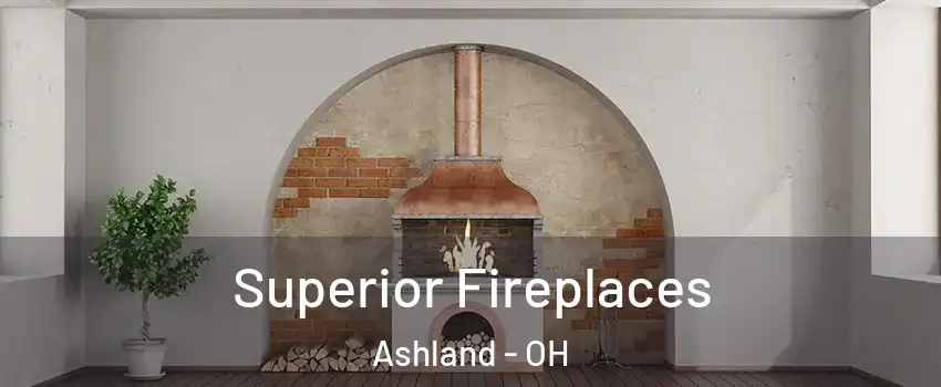  Superior Fireplaces Ashland - OH