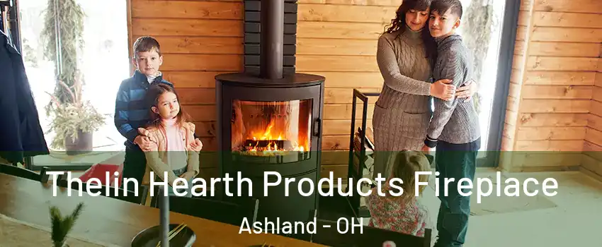  Thelin Hearth Products Fireplace Ashland - OH