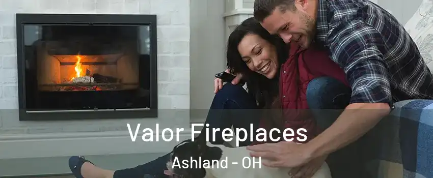  Valor Fireplaces Ashland - OH