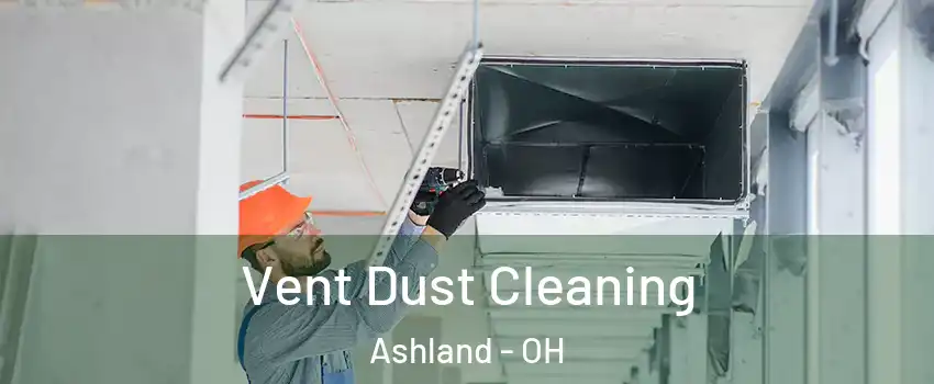  Vent Dust Cleaning Ashland - OH
