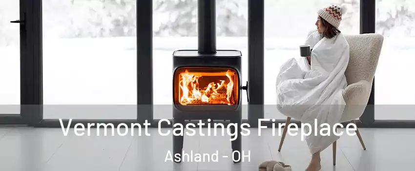  Vermont Castings Fireplace Ashland - OH